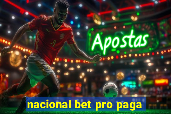 nacional bet pro paga